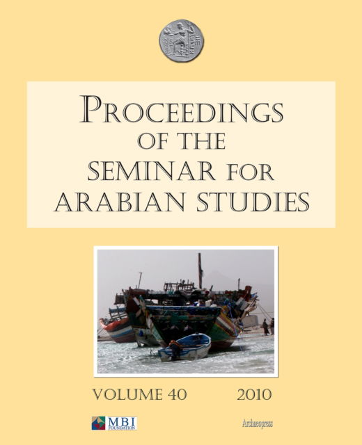 Cover for Proceedings of the Seminar for Arabian Studies Volume 40 2010 - Proceedings of the Seminar for Arabian Studies (Paperback Book) [2010 edition] (2010)