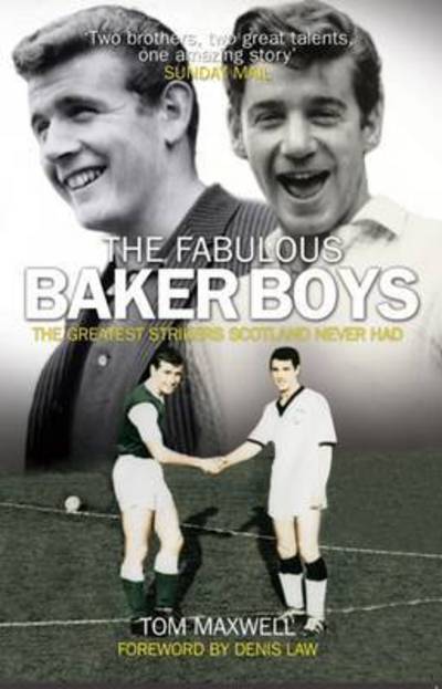 Cover for Tom Maxwell · The Fabulous Baker Boys: The Greatest Strikers Scotland Never Had (Paperback Book) [New edition] (2015)