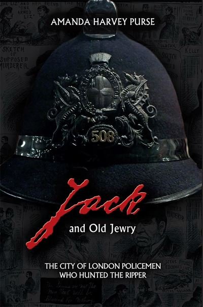 Cover for Amanda Harvey-Purse · Jack and Old Jewry: The City of London Policemen Who Hunted the Ripper (Paperback Book) (2019)
