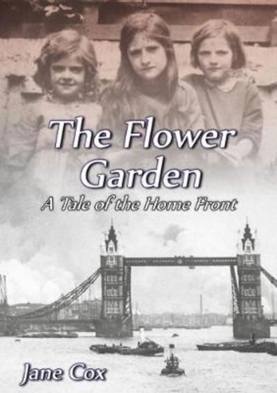 Cover for Jane Cox · The Flower Garden: A Tale of the Home Front (Pocketbok) (2018)