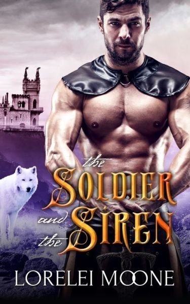 Cover for Lorelei Moone · The Soldier and the Siren (Paperback Book) (2020)
