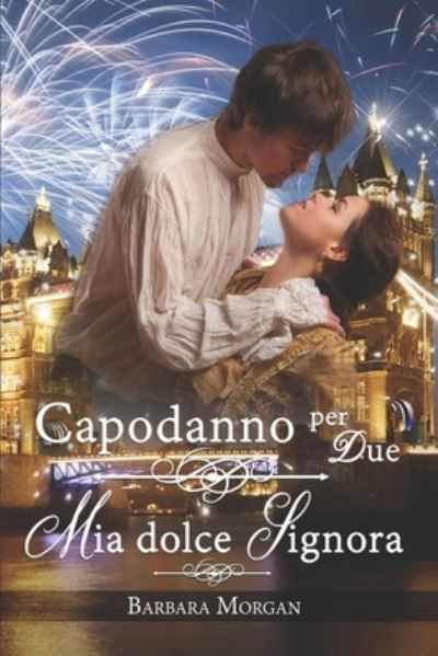 Capodanno per Due - Mia dolce Signora - Barbara Morgan - Książki - Ghostly Whisper Limited - 9781915077332 - 3 grudnia 2021