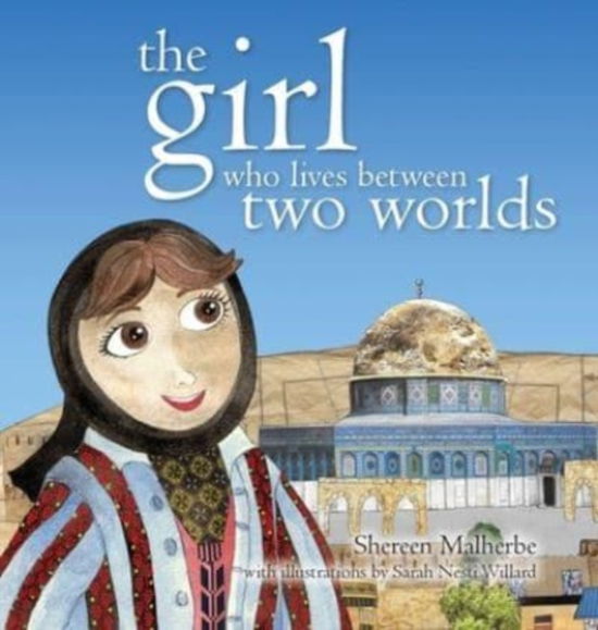 The Girl Who Lives Between Two Worlds - Shereen Makherbe - Książki - Beacon Books and Media Ltd - 9781916955332 - 20 marca 2024