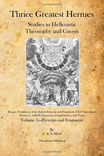 Cover for G.r.s. Mead · Thrice Greatest Hermes: Studies in Hellenistic Theosophy and Gnosis (Paperback Book) (2010)