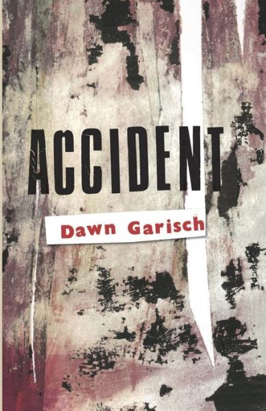 Cover for Dawn Garisch · Accident (Paperback Book) (2017)