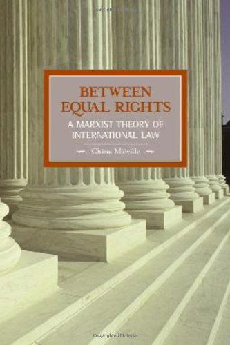 Between Equal Rights: A Marxist Theory Of International Law: Historical Materialism, Volume 6 - Historical Materialism - China Mieville - Boeken - Haymarket Books - 9781931859332 - 1 mei 2006