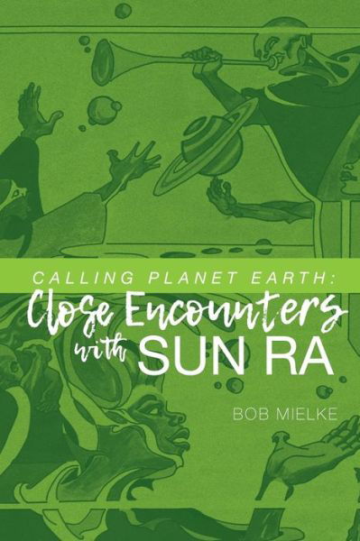 Calling Planet Earth - Bob Mielke - Böcker - Golden Antelope Press - 9781936135332 - 16 december 2019