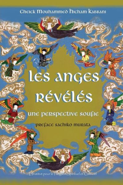 Les Anges Reveles - Shaykh Mouhammad Hicham Kabbani - Books - Islamic Supreme Council of America - 9781938058332 - December 15, 2016