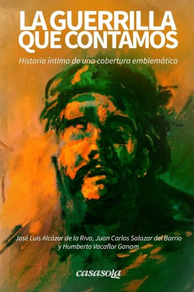 Cover for Jose? Luis Alca?zar de la Riva · La guerrilla que contamos (Paperback Book) (2019)