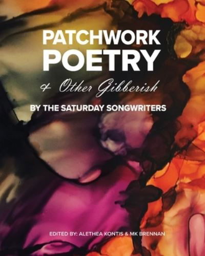 Cover for Alethea Kontis · Patchwork Poetry and Other Gibberish by The Saturday Songwriters (Paperback Book) (2021)