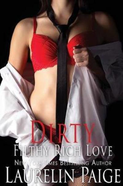 Cover for Laurelin Paige · Dirty Filthy Rich Love - Dirty Duet (Paperback Book) (2017)