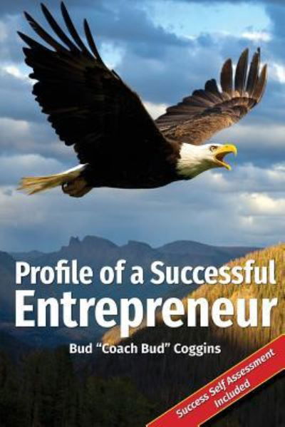 Profile of a Successful Entrepreneur - Bud Coggins - Books - Realization Press - 9781944662332 - January 9, 2019