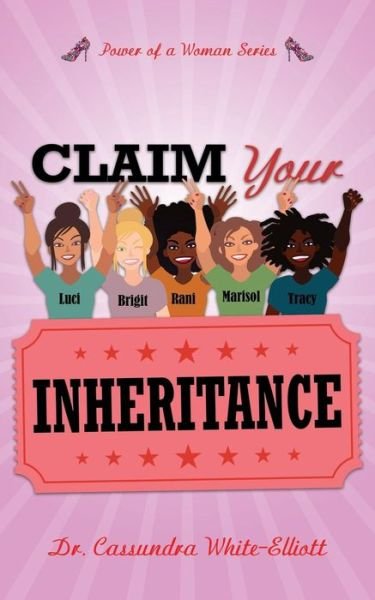 Cover for Dr Cassundra White-Elliott · Claim Your Inheritance (Pocketbok) (2018)