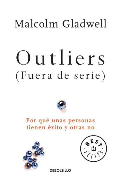 Cover for Malcolm Gladwell · Outliers (Fuera de serie) / Outliers: The Story of Success: Por que unas personas tienen exito y otras no (Pocketbok) (2017)