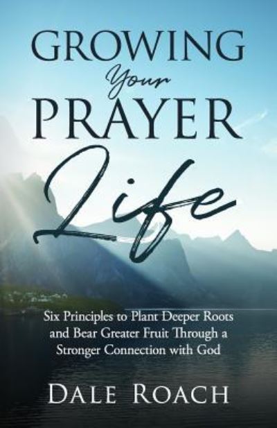 Cover for Dale Roach · Growing Your Prayer Life (Paperback Book) (2018)