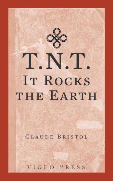 Cover for Claude Bristol · T.N.T.-It Rocks the Earth (Paperback Book) (2018)