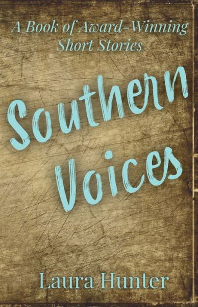 Cover for Laura Hunter · Southern Voices: A Book of Short Stories (Paperback Book) (2020)