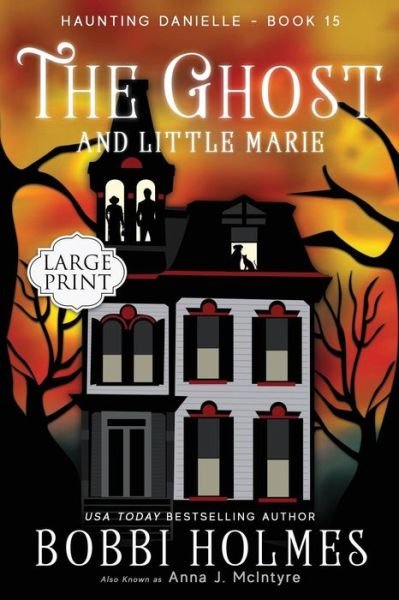 Cover for Bobbi Holmes · The Ghost and Little Marie (Paperback Book) (2019)