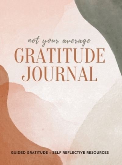 Cover for Gratitude Daily · Not Your Average Gratitude Journal (Hardcover bog) (2020)