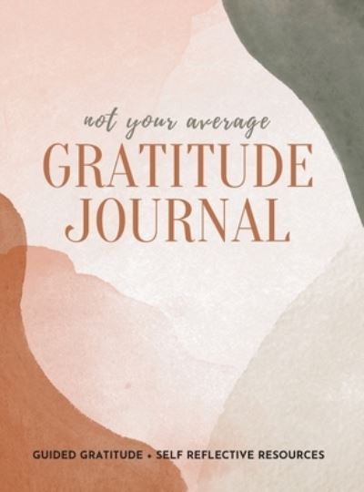 Cover for Gratitude Daily · Not Your Average Gratitude Journal (Gebundenes Buch) (2020)