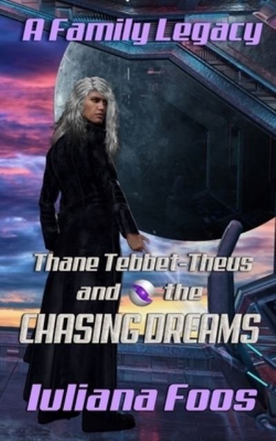 Cover for Iuliana Foos · Thane Tebbet Theus and the Chasing Dreams (Paperback Book) (2020)