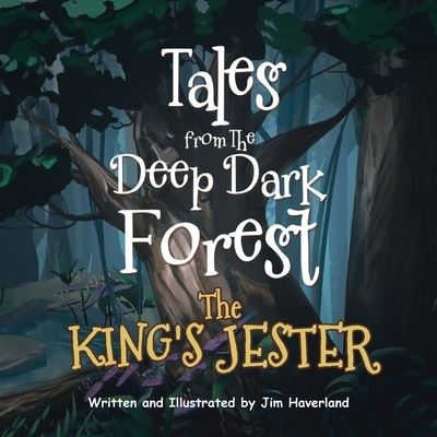 Cover for Jim Haverland · Tales from The Deep Dark Forest (Paperback Book) (2020)