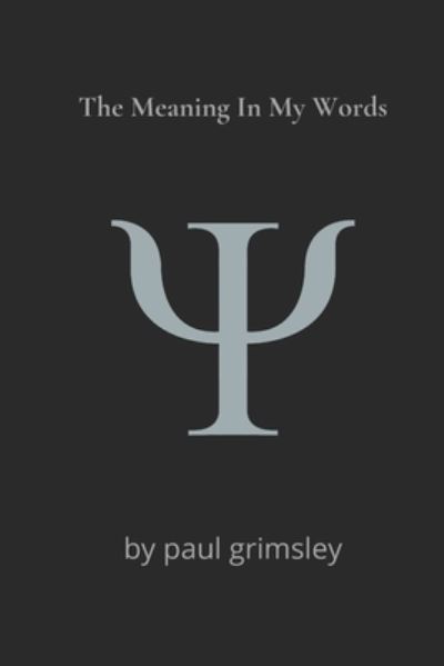 Cover for Paul Grimsley · The Meaning In My Words: digging in for the meaning - Dirty 30s (Pocketbok) (2021)