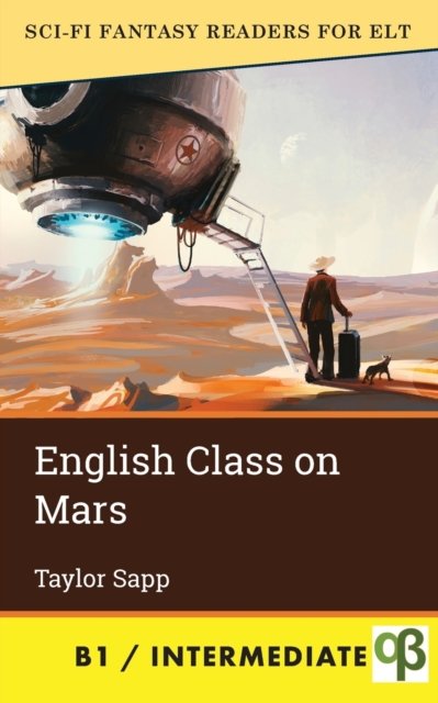 Cover for Taylor Sapp · English Class on Mars - Sci-Fi Fantasy Readers for ELT (Taschenbuch) (2023)