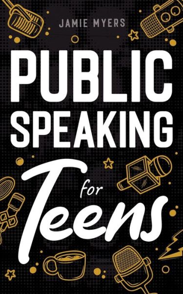 Cover for Jamie Myers · Public Speaking for Teens (Pocketbok) (2022)