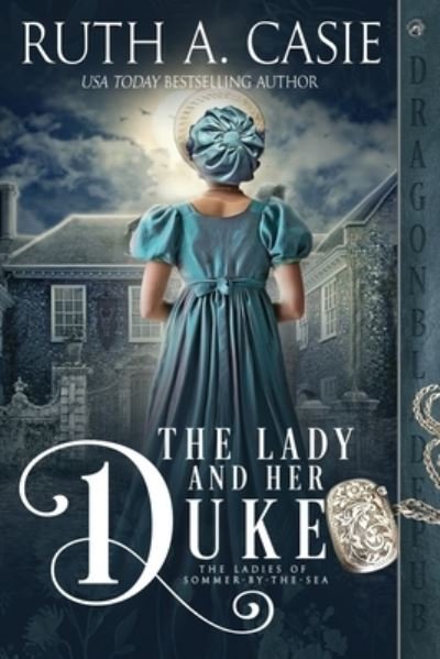Cover for Ruth A. Casie · Lady and Her Duke (Buch) (2022)