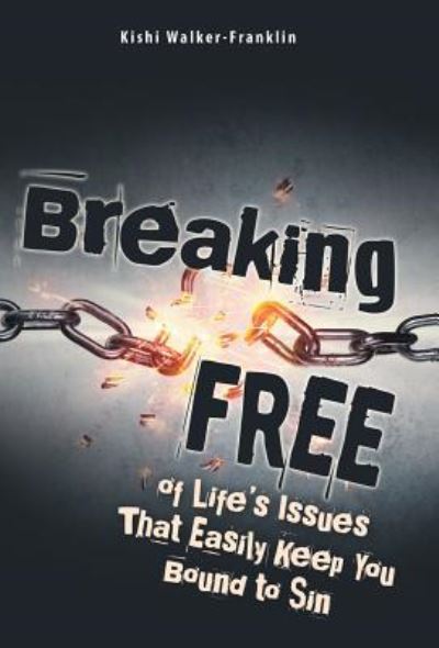 Cover for Kishi Walker-Franklin · Breaking Free (Hardcover Book) (2018)