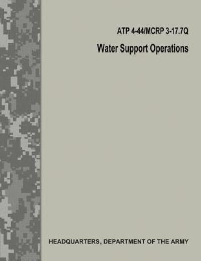 Cover for Department of the Army · Water Support Operations (Atp 4-44 / McRp 3-17.7q / FM 10-52) (Pocketbok) (2017)