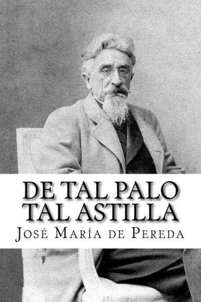 Cover for Jose Maria De Pereda · De Tal Palo Tal Astilla (Paperback Book) [Spanish edition] (2017)