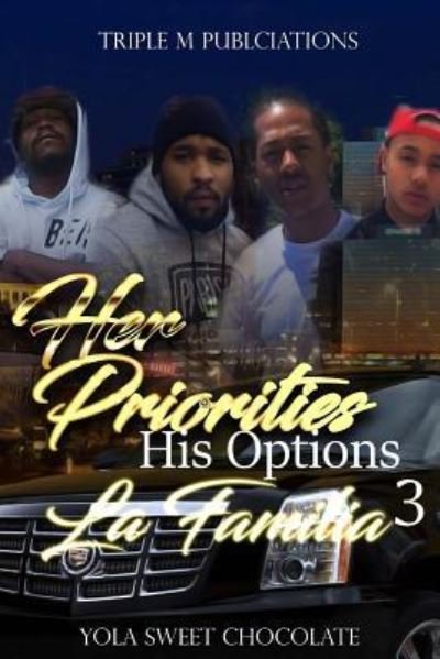 Cover for Yola Sweetchocolate · Her Priorities His Options 3 La Familia (Paperback Bog) (2017)