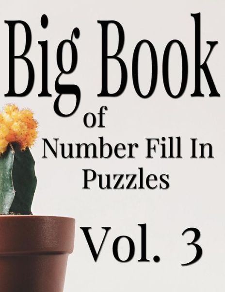 Cover for Nilo Ballener · Big Book of Number Fill In Puzzles Vol. 3 (Paperback Bog) (2017)