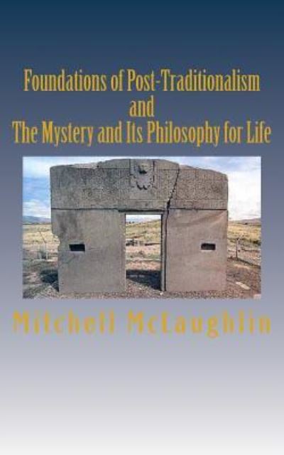 Cover for Mitchell McLaughlin · Foundations of Post-Traditionalism and The Mystery and Its Philosophy of Life (Taschenbuch) (2017)