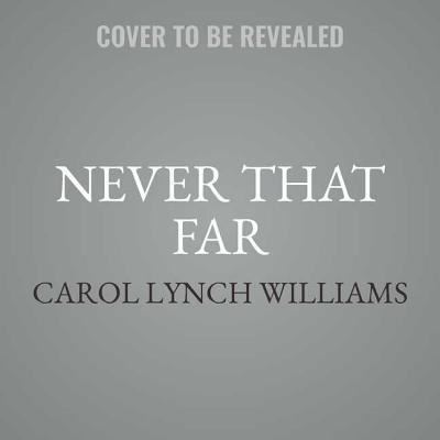 Cover for Carol Lynch Williams · Never That Far (CD) (2018)