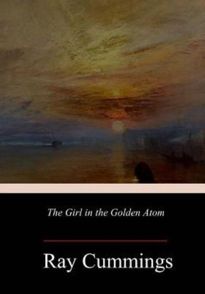 Cover for Ray Cummings · The Girl in the Golden Atom (Paperback Book) (2018)