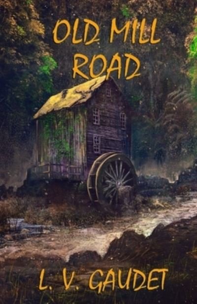 Cover for L V Gaudet · Old Mill Road (Pocketbok) (2019)