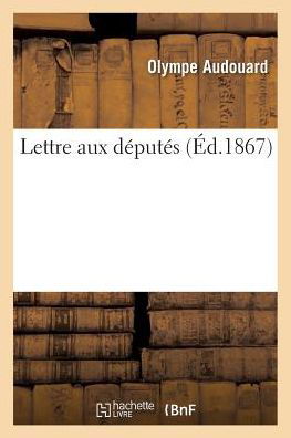 Cover for Audouard-o · Lettre Aux Deputes (Paperback Book) (2016)