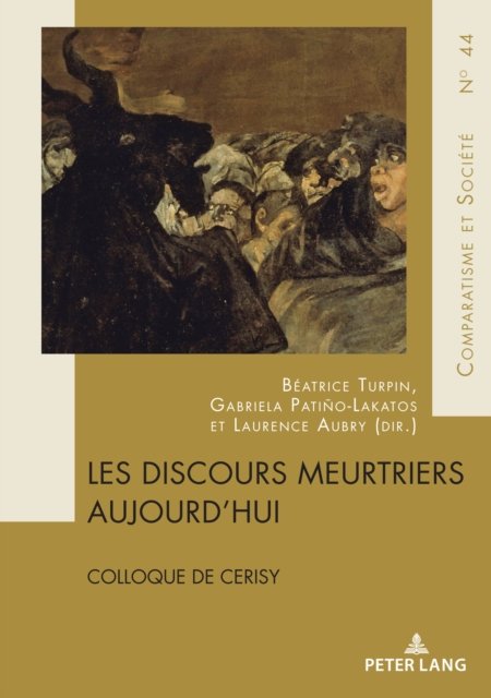 Cover for Laurence Aubry · Les discours meurtriers aujourd'hui; Colloque de Cerisy - Comparatisme Et Societe / Comparatism and Society (Paperback Bog) (2022)