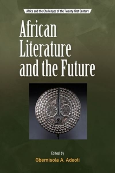 African literature and the future - Gbemisola Adeoti - Kirjat - CODESRIA, Council for the Development of - 9782869786332 - tiistai 1. joulukuuta 2015