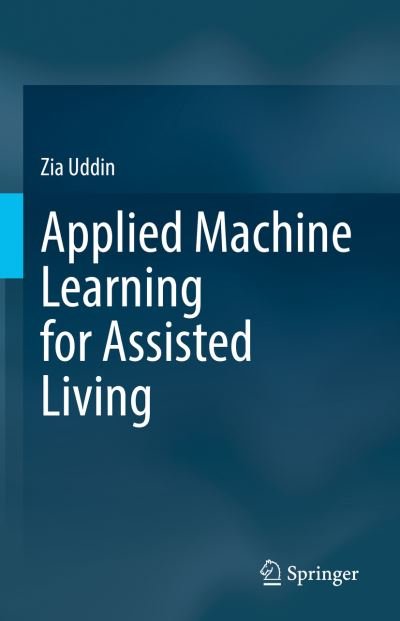 Cover for Zia Uddin · Applied Machine Learning for Assisted Living (Hardcover Book) [1st ed. 2022 edition] (2022)