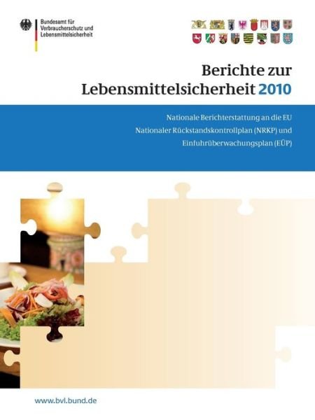 Cover for Saskia Dombrowski · Berichte Zur Lebensmittelsicherheit 2010: Nationaler Ruckstandskontrollplan Und Einfuhruberwachungsplan - Bvl-Reporte (Paperback Book) [2012 edition] (2012)