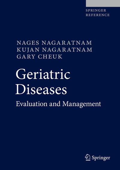 Cover for Nages Nagaratnam · Geriatric Diseases: Evaluation and Management (Hardcover Book) [1st ed. 2018 edition] (2018)