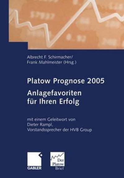 Cover for Albrecht F Schirmacher · Platow Prognose 2005: Anlagefavoriten Fur Ihren Erfolg! (Paperback Book) [Softcover Reprint of the Original 1st 2004 edition] (2012)