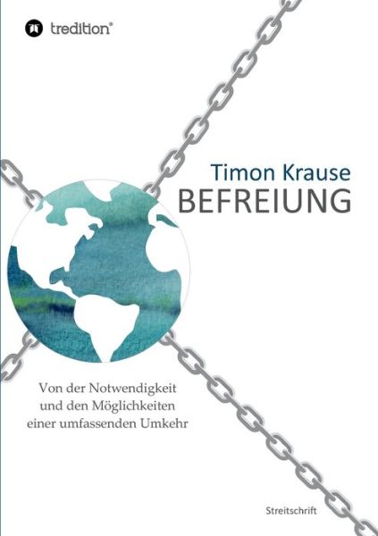 Befreiung - Von der Notwendigkei - Krause - Bücher -  - 9783347038332 - 24. April 2020