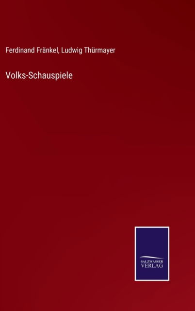 Cover for Ferdinand Frankel · Volks-Schauspiele (Inbunden Bok) (2022)