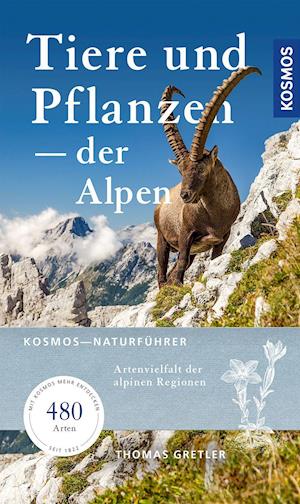 Tiere & Pflanzen der Alpen - Thomas Gretler - Książki - Franckh-Kosmos - 9783440171332 - 21 marca 2022