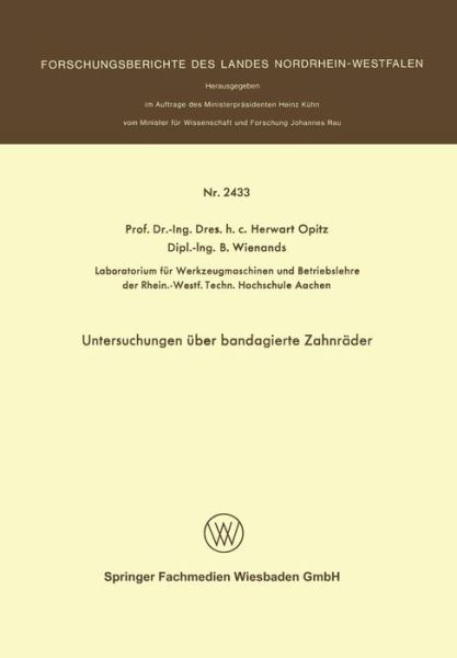 Untersuchungen UEber Bandagierte Zahnrader - Herwart Opitz - Bøker - Springer Fachmedien Wiesbaden - 9783531024332 - 1974